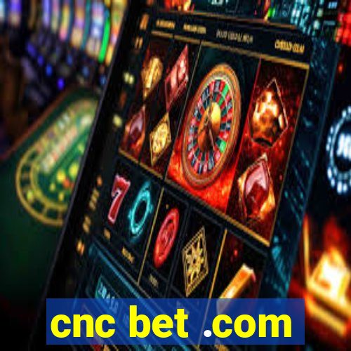 cnc bet .com